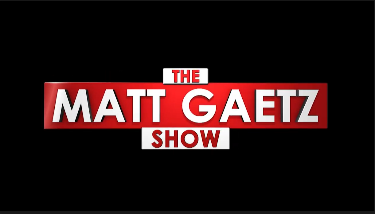The Matt Gaetz Show